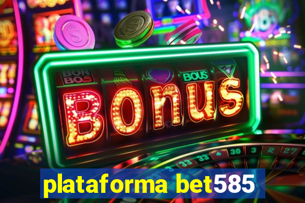 plataforma bet585